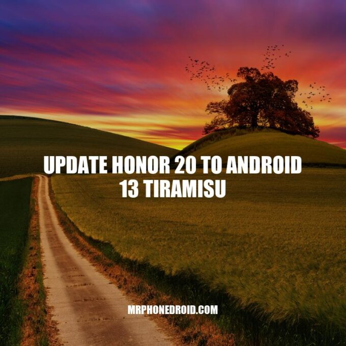 Update Honor 20: Android 13 Tiramisu - What To Know