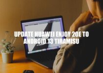 Update Huawei Enjoy 20e to Android 13 Tiramisu: Step-by-Step Guide and Benefits
