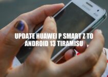 Update Huawei P Smart Z to Android 13: A Step-by-Step Guide
