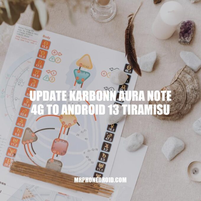 Update Karbonn Aura Note 4G to Android 13: A Step-by-Step Guide