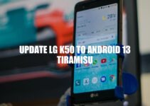Update LG K50 to Android 13 Tiramisu: A Step-by-Step Guide