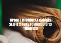 Update Micromax Canvas Selfie 2 Note to Android 13 Tiramisu: How-To Guide