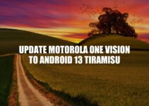 Update Motorola One Vision to Android 13 Tiramisu: A Step-by-Step Guide