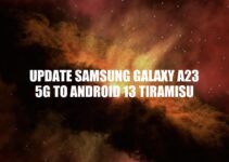 Update Samsung Galaxy A23 5G to Android 13: A Step-by-Step Guide