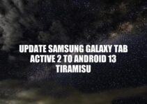 Update Samsung Galaxy Tab Active 2 to Android 13 Tiramisu: Performance and Feature Enhancements