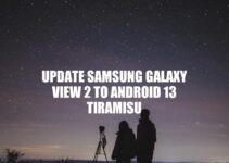 Update Samsung Galaxy View 2 to Android 13: A Complete Guide
