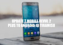 Update T-Mobile Revvl 2 Plus to Android 13 Tiramisu – A Comprehensive Guide