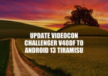 Update Videocon Challenger V40DF to Android 13 Tiramisu: A Guide
