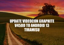Update Videocon Graphite V45DD to Android 13 Tiramisu: A Step-by-Step Guide