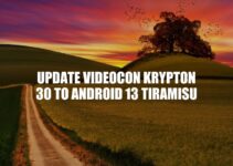 Update Videocon Krypton 30 to Android 13 Tiramisu: A Step-By-Step Guide