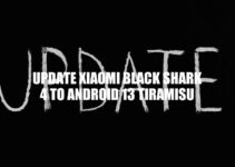 Update Xiaomi Black Shark 4 to Android 13 Tiramisu: A Step-by-Step Guide