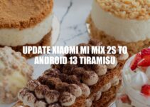 Update Xiaomi Mi Mix 2s to Android 13 Tiramisu: A Step-by-Step Guide