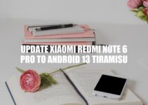 Update Xiaomi Redmi Note 6 Pro to Android 13: A Step-by-Step Guide