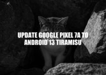 Update Your Google Pixel 7a to Android 13 Tiramisu – A Guide.