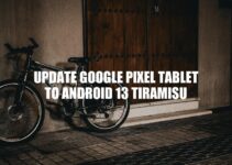 Update Your Google Pixel Tablet to Android 13 Tiramisu: A Step-by-Step Guide