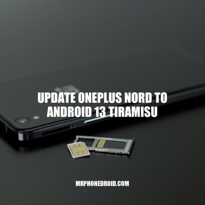 Update Your OnePlus Nord: Android 13 Tiramisu Guide
