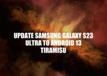 Update Your Samsung Galaxy S23 Ultra: Step-by-Step Guide to Android 13 Tiramisu