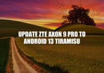Update ZTE Axon 9 Pro to Android 13: A Comprehensive Guide