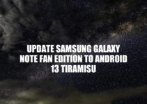 Update your Samsung Galaxy Note Fan Edition to Android 13 Tiramisu – A Complete Guide