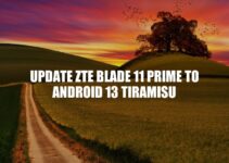 Update your ZTE Blade 11 Prime to Android 13 Tiramisu – A How-To Guide