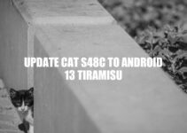 Updating CAT S48c to Android 13 Tiramisu: A Complete Guide