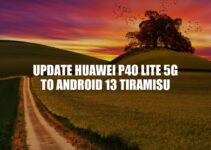 Updating Huawei P40 Lite 5G to Android 13 Tiramisu: A Comprehensive Guide