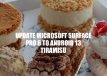 Updating Microsoft Surface Pro 6 to Android 13 Tiramisu: A Comprehensive Guide