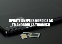 Updating OnePlus Nord CE 5G to Android 13 Tiramisu: A Comprehensive Guide