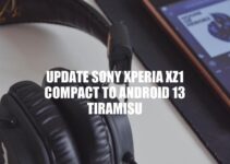 Updating Sony Xperia XZ1 Compact to Android 13 Tiramisu – A Comprehensive Guide