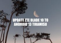 Updating ZTE Blade 10 to Android 13 Tiramisu: A Comprehensive Guide