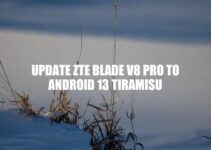 Updating ZTE Blade V8 Pro to Android 13 Tiramisu: Benefits and Step-by-Step Guide
