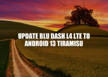 Upgrade BLU Dash L4 LTE to Android 13 Tiramisu: A Step-by-Step Guide
