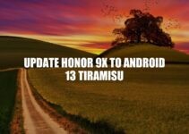 Upgrade Honor 9X to Android 13 Tiramisu: Improved Security and Better Performance