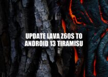 Upgrade LAVA Z60s to Android 13 Tiramisu: A Step-by-Step Guide