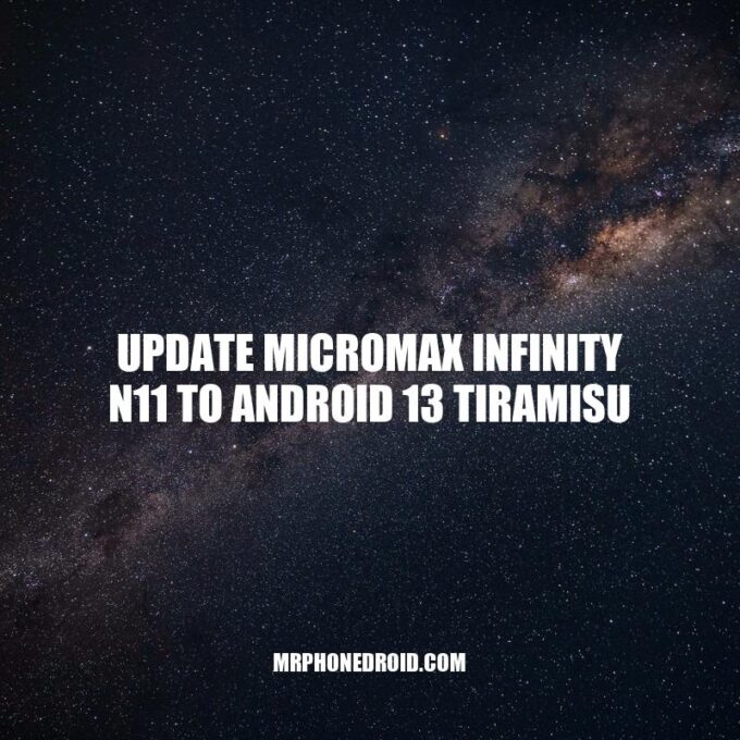 Upgrade Micromax Infinity N11 to Android 13: How to Install Tiramisu