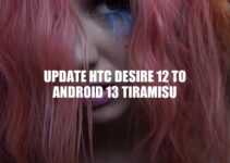 Upgrade Your HTC Desire 12 to Android 13 Tiramisu: A Comprehensive Guide