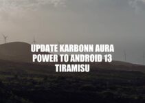 Upgrade Your Karbonn Aura Power with Android 13 Tiramisu Update