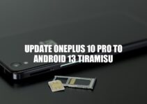 Upgrade Your OnePlus 10 Pro to Android 13 Tiramisu: Enhance Your Smartphone Experience