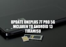 Upgrade Your OnePlus 7T Pro 5G McLaren to Android 13 Tiramisu: Easy Steps and Benefits