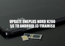 Upgrade Your OnePlus Nord N200 5G to Android 13 Tiramisu Now