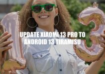 Upgrade Your Xiaomi 13 Pro to Android 13 Tiramisu: Guide and Benefits