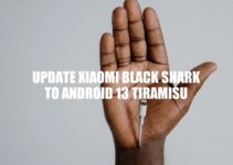 Upgrade Your Xiaomi Black Shark to Android 13 Tiramisu: Faster, Safer, and More Personalized Experience