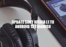Upgrade to Android 13 Tiramisu: How to Update Sony Xperia L1