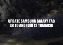 Upgrade to Android 13 Tiramisu: The Ultimate Guide for Samsung Galaxy Tab S8 Users