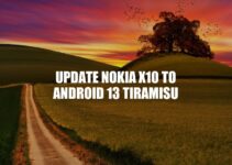 Upgrading Nokia X10 to Android 13 Tiramisu: A Comprehensive Guide