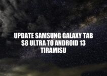 Upgrading Samsung Galaxy Tab S8 Ultra: How to Update to Android 13 Tiramisu