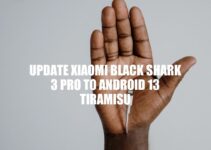 Upgrading Xiaomi Black Shark 3 Pro to Android 13 Tiramisu: Benefits and How-to Guide