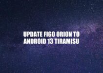 Upgrading Your FiGO Orion to Android 13 Tiramisu: A Guide