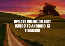 Upgrading Your Videocon Zest V35DC to Android 13 Tiramisu: A Guide