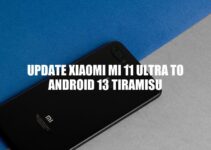 Xiaomi Mi 11 Ultra Android 13 Tiramisu Update: Benefits, How-to Guide, and Troubleshooting